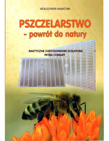 Książka "Pszczelarstwo - powrót do natury " (Wołodymyr Małychin) K114