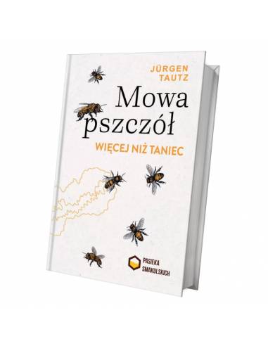 Książka "Mowa pszczół. Więcej niż taniec." (Jurgen Tautz) K267