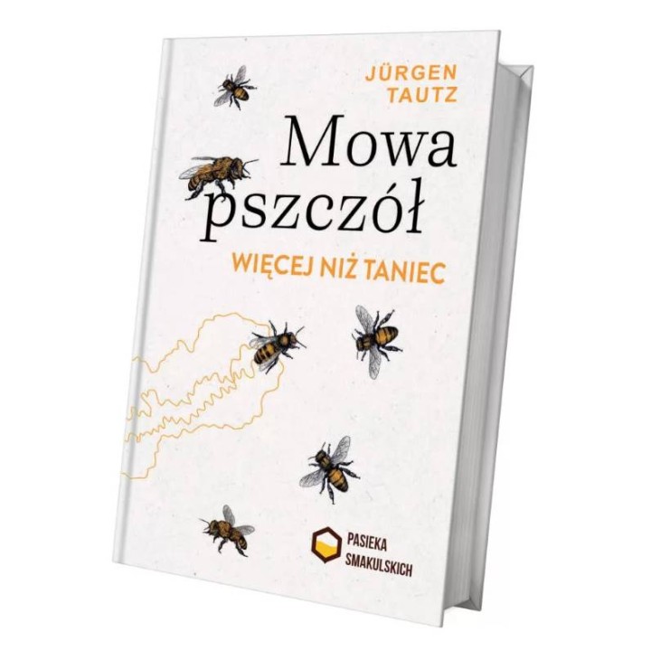 Książka "Mowa pszczół. Więcej niż taniec." (Jurgen Tautz) - K267