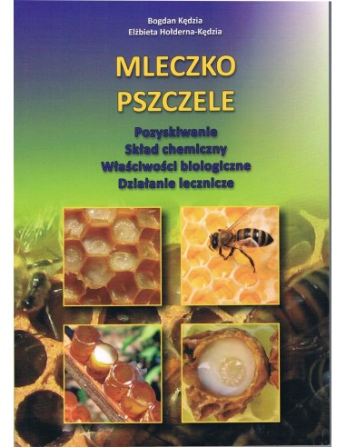 Książka "Mleczko Pszczele" (Bogdan Kędzia, Elżbieta Hołoderna-Kędzia) K115