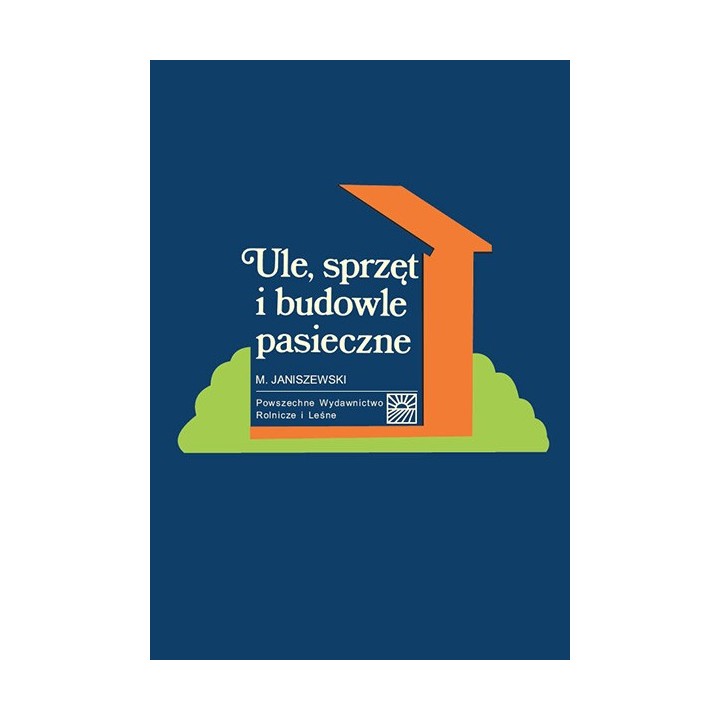 Książka "Ule,sprzęt i budowle pasieczne" (M.Janiszewski) - K120