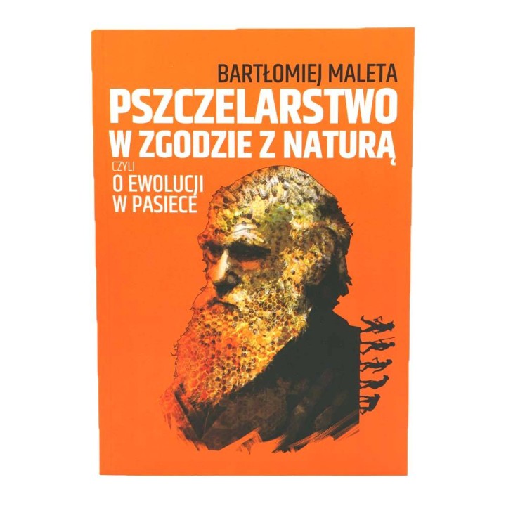 Książka "Pszczelarstwo w zgodzie z naturą czyli o ewolucji w pasiece" (Bartłomiej Maleta) - K290
