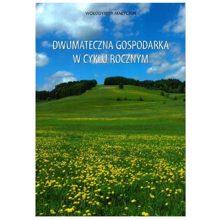 Książka  "Dwumateczna gospodarka w cyklu rocznym" (Wołodymyr Małychin) - K292