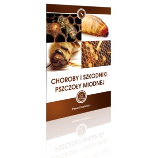 Książka "Choroby i szkodniki pszczoły miodnej" (Paweł Chorbiński)  - K132