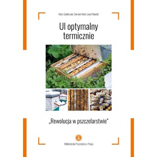 Książka "Ul optymalny termicznie" (M.Guillemain, D.Merit,J.Rionder) - K276