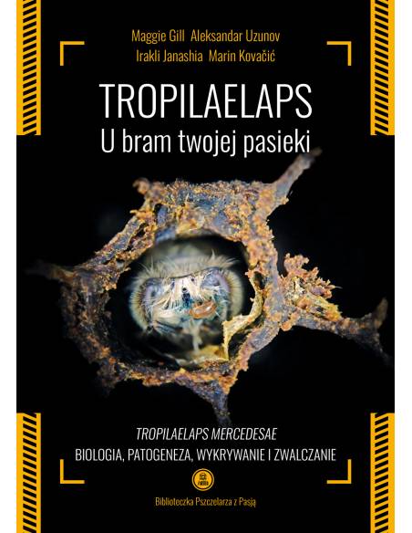 Książka "Tropilaelaps – u bram Twojej pasieki". Nowe zagrożenie dla pszczół - K280