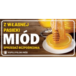 Baner reklamowy (200x100 cm) MIÓDU Z WŁASNEJ PASIEKI - wzór BR44-2x1