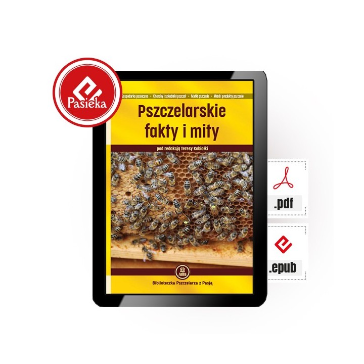 e-book | pod redakcją Teresy Kobiałki „Pszczelarskie fakty i mity” (EBOOKK2500)