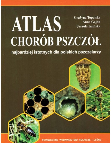 Atlas chorób pszczół (Grażyna Topolska, Anna Gajda, Urszula Imińska) K210