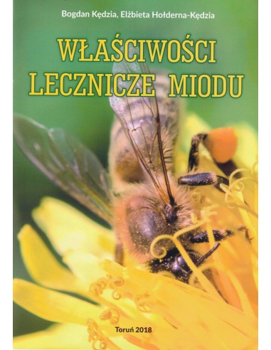 Książka "Właściwości lecznicze miodu" (Bogdan Kędzia, Elżbieta Hołderna-Kędzia) - K223