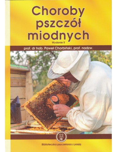 Książka "Choroby pszczół miodnych" wyd II (prof. dr hab Paweł Chorbiński) K1910