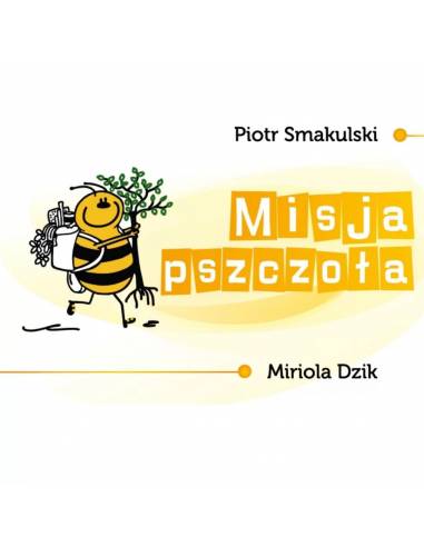 Misja pszczoła - książka edukacyjna (Piotr Smakulski) - K259