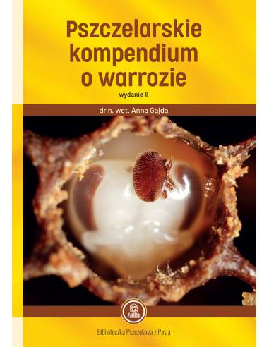 Książka "Pszczelarskie kompendium wiedzy o warrozie" dr n. wet. Anna Gajda - K231