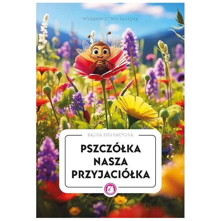Bajka edukacyjna dla dzieci "Pszczółka nasza przyjaciółka" - K261